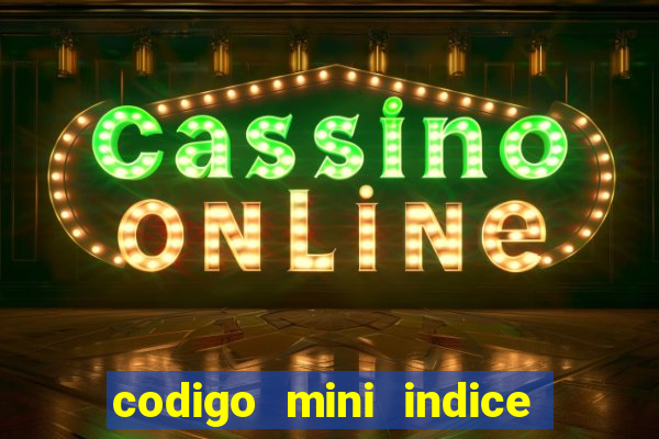 codigo mini indice setembro 2024